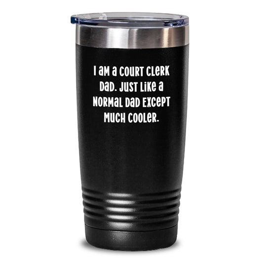 Court Clerk Gifts, Funny Quote Tumbler, Gifts from Dad, Gifts for Court Clerk Graduation Unique Gifts, Stainless Steel Tumbler with Lid, Keeps Drinks Hot or Cold - Main