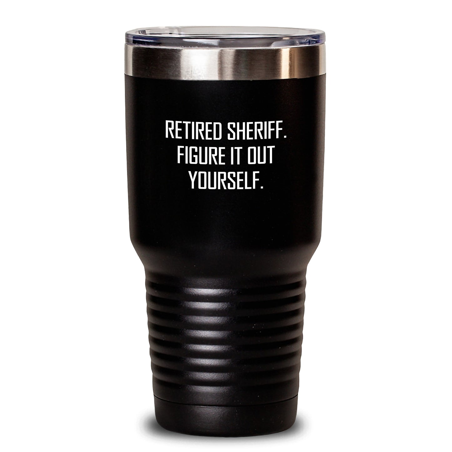 Funny Sheriff Tumbler Gifts for Men - Retired Sheriff Figure It Out Yourself, Christmas Unique Gift Ideas for Sheriff - Main