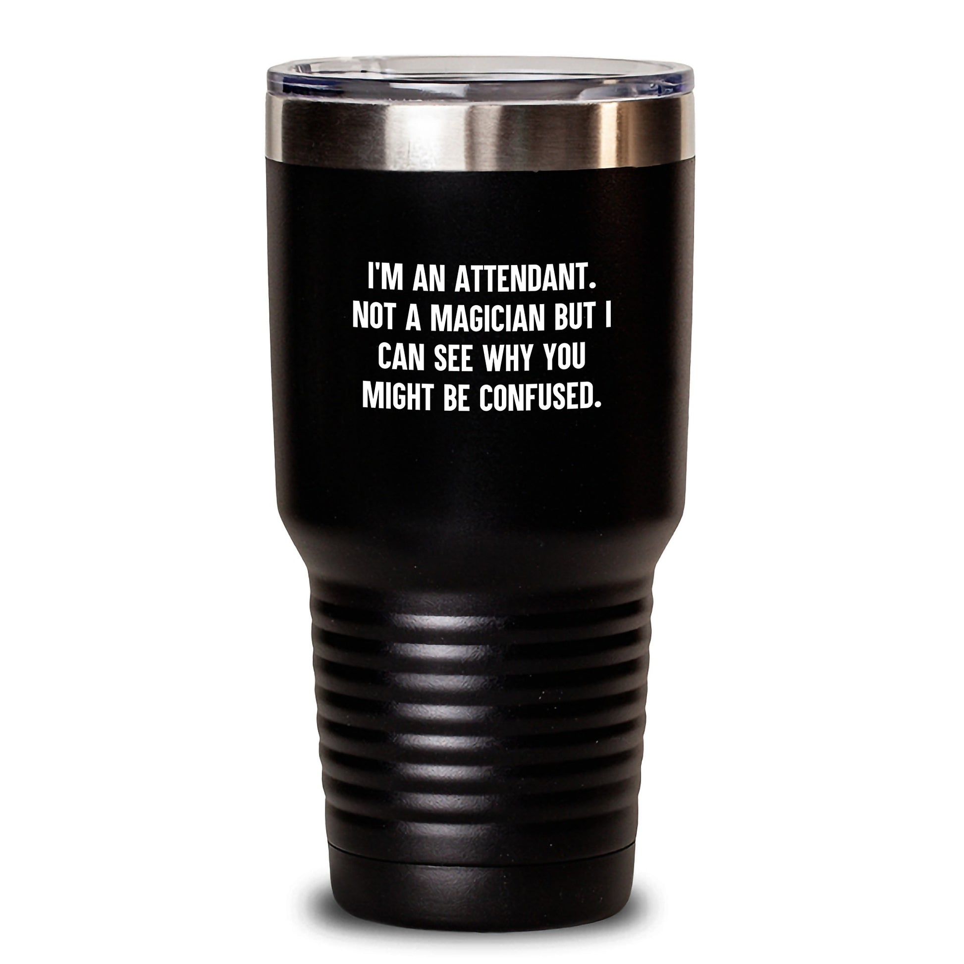 Funny Attendant Humor Gifts from Men to Attendant Friends Christmas Unique Tumblers, I'm An Attendant, Not A Magician, Black 20oz or 30oz Tumbler - Main