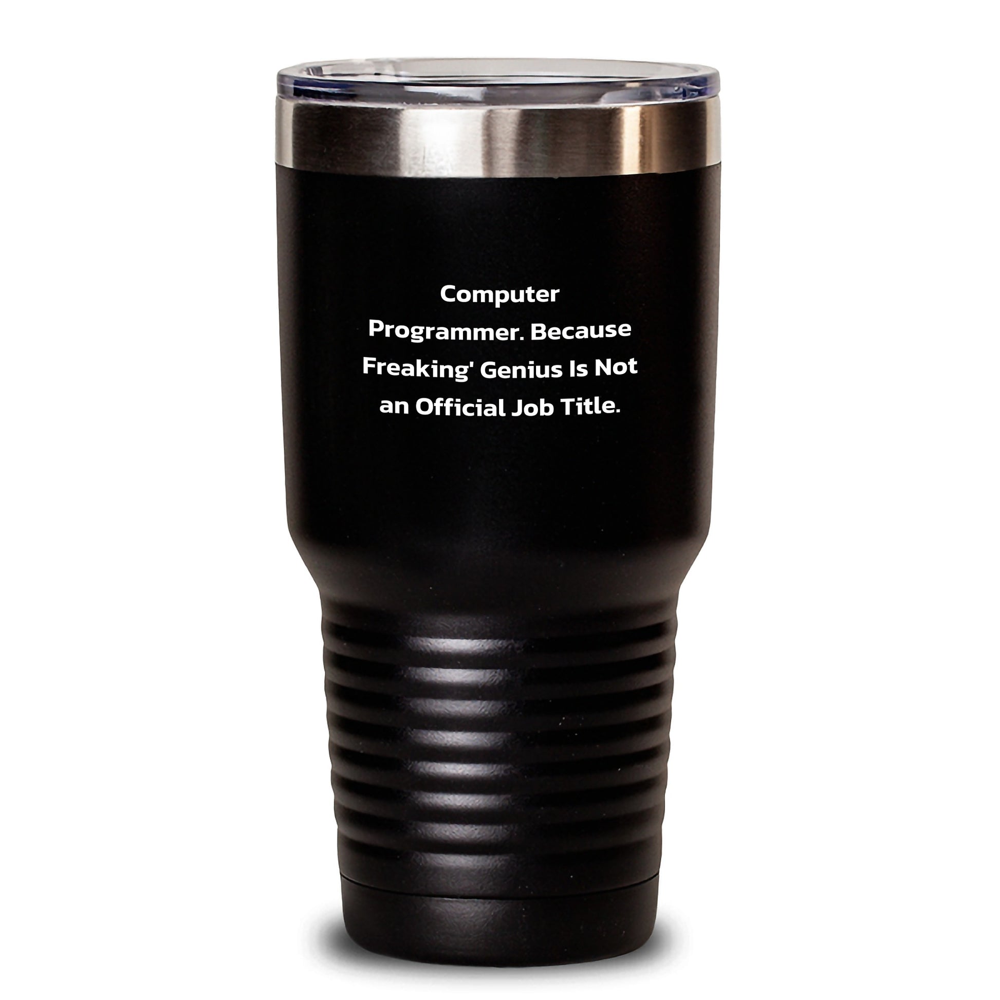 Funny Computer Programmer Gifts for Him - 'Because Freaking' genius Is Not An Official Job Title' 20oz 30oz Black Tumbler for Men Valentine's Unique Gifts from Family Friends Coworkers - Main