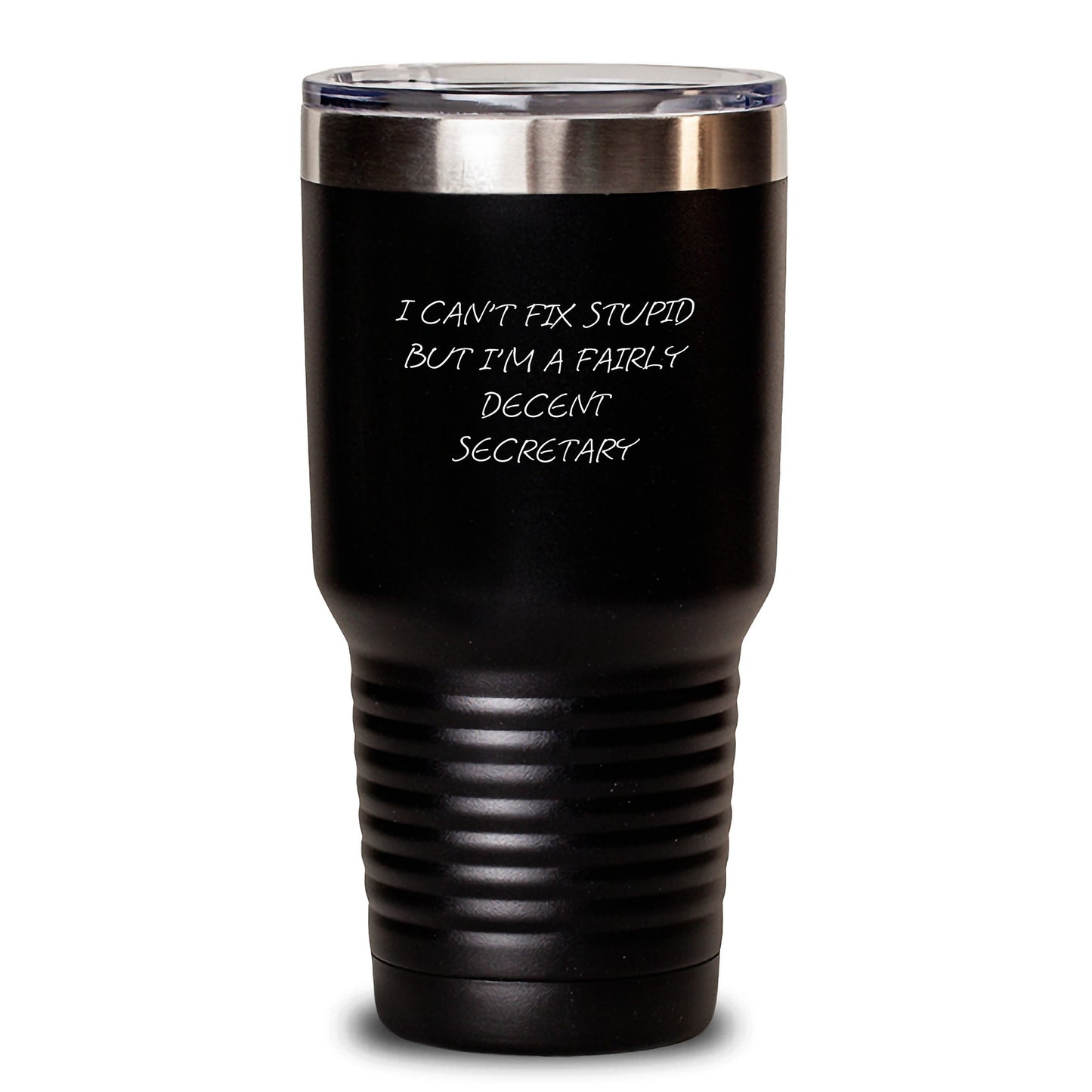 Funny Gifts from Friends, Coworkers, or Family to Secretary - Secretary Tumbler 20oz or 30oz with I Cant Fix Stupid But Im A Fairly Decent Secretary Quote - Birthday Unique Gifts - Main