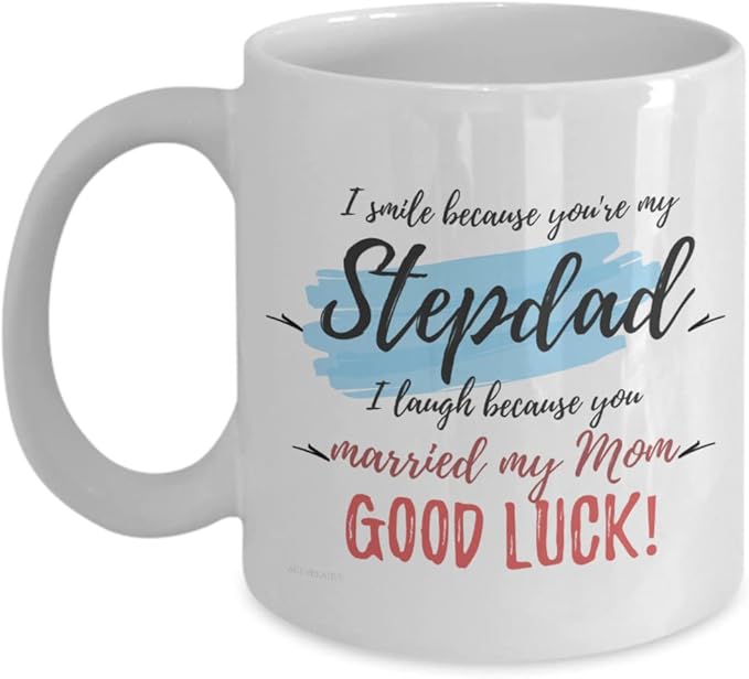 Ceramic Coffee Mug ‘I Smile Because You’re My Stepdad’  – Funny & Heartfelt Gift