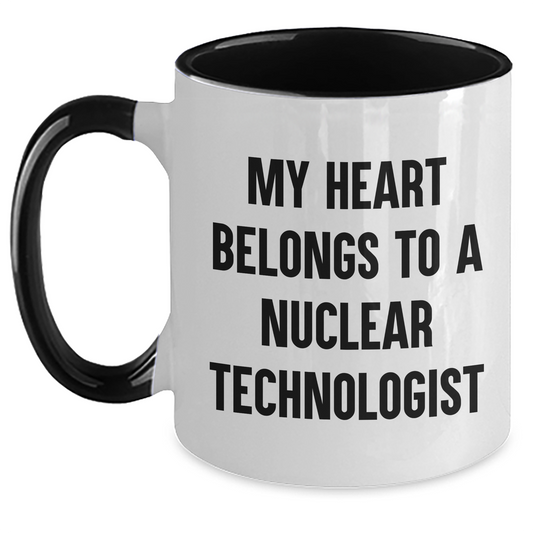Funny Nuclear Technologist Gifts from Friends - My Heart Belongs To A Nuclear Technologist Two Tone Coffee Mug for Mother's Day - Main