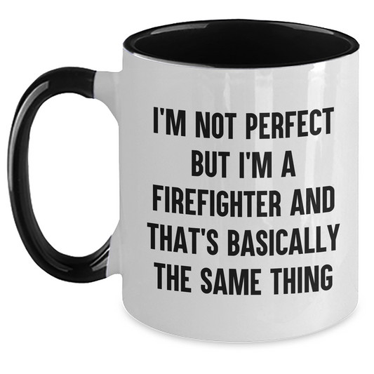 Firefighter Humor Two Tone Coffee Mug, Funny Gifts from Friends to Firefighters, Graduation Unique Gifts for Men, 'I'm Not Perfect But I'm A Firefighter And That's Basically The Same Thing' Quote - Main