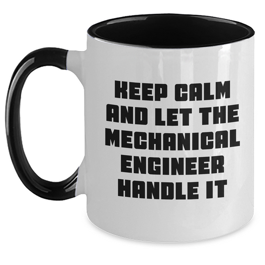 Funny Mechanical Engineer Gifts - Keep Calm and Let the Mechanical Engineer Handle It, Unique Two Tone Coffee Mug for Mom's Day, Gifts from Friends, 11oz Ceramic Mug - Main