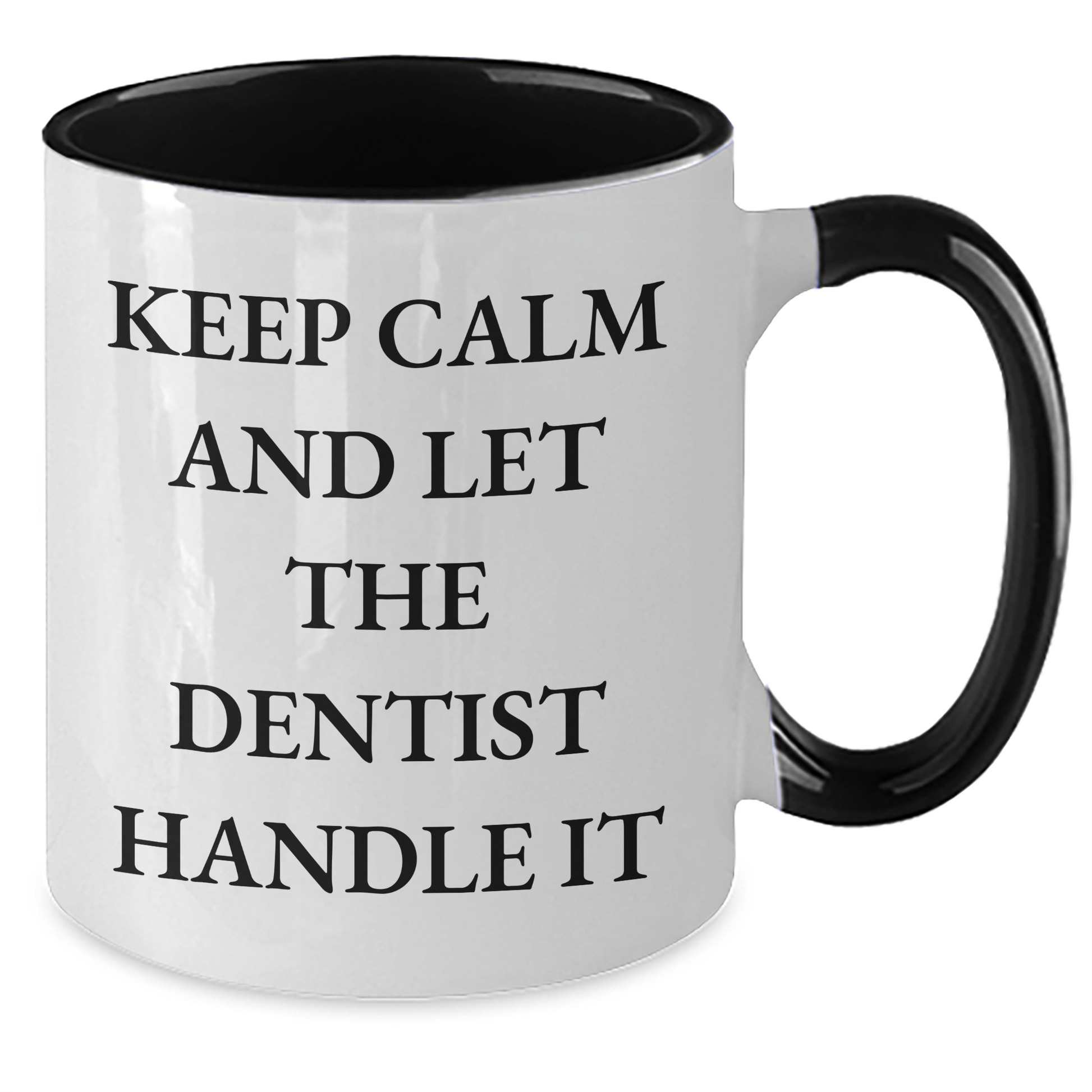 Funny Dentist Gifts from Mom to Her Favorite Dentist Two Tone Coffee Mug - 'Keep Calm And Let The Dentist Handle It' for Mother's Day - Additional