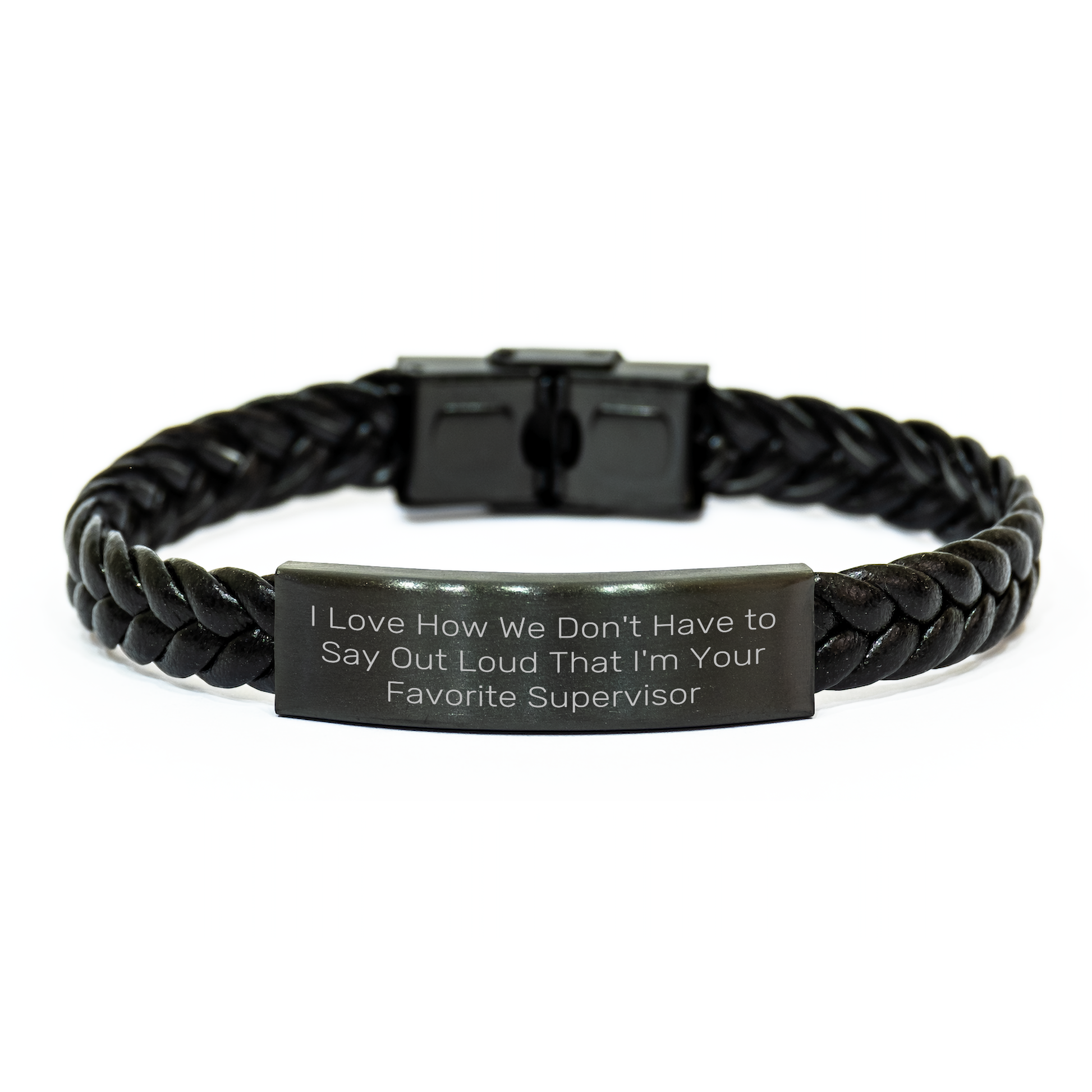Funny Supervisor Gifts from Men to Supervisor, Interlaced Leather Bracelet for Mother's Day Unique Gifts, I Love How We Don't Have To Say Out Loud That I'm Your Favorite Supervisor Quote - Image 1