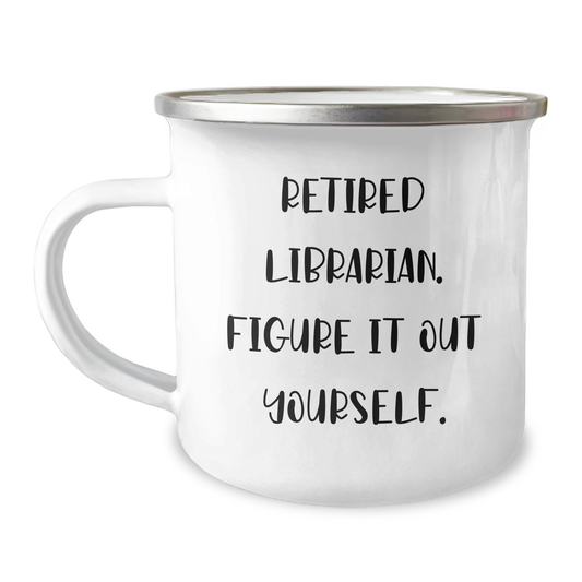 Librarian Gifts - Funny Quote 'Figure It Out Yourself.' - Camping Mug for Mother's Day - Image 1