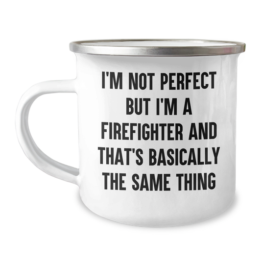 Firefighter Gifts from Friends, Unique Graduation Gifts for Men, 'I'm Not Perfect But I'm A Firefighter And That's Basically The Same Thing' Funny Camping Mug - Image 1