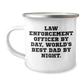 Law Enforcement Officer Gifts, Camping Mug, Funny Quote for Father's Day - 'Law Enforcement Officer By Day, World's Best Dad By Night.' from Family - Image 1