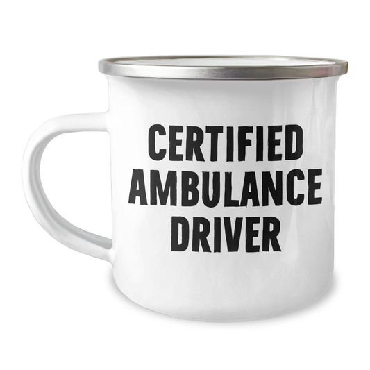 Funny Ambulance Driver Gifts, Certified Ambulance Driver Quotes, Camping Mugs for Men, Gifts from Family, Father's Day Unique Gifts for Ambulance Driver - Image 1