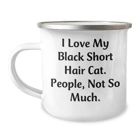 Funny Black Short Hair Cat Camping Mug Gifts from Friends for Father's Day - 'I Love My Black Short Hair Cat. People, Not So Much.' - Image 1