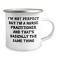 Funny Nurse Practitioner Gifts from Coworkers - I'm Not Perfect, But I'm A Nurse Practitioner And That's Basically The Same Thing, Graduation Unique Gifts for Nurses - Image 2