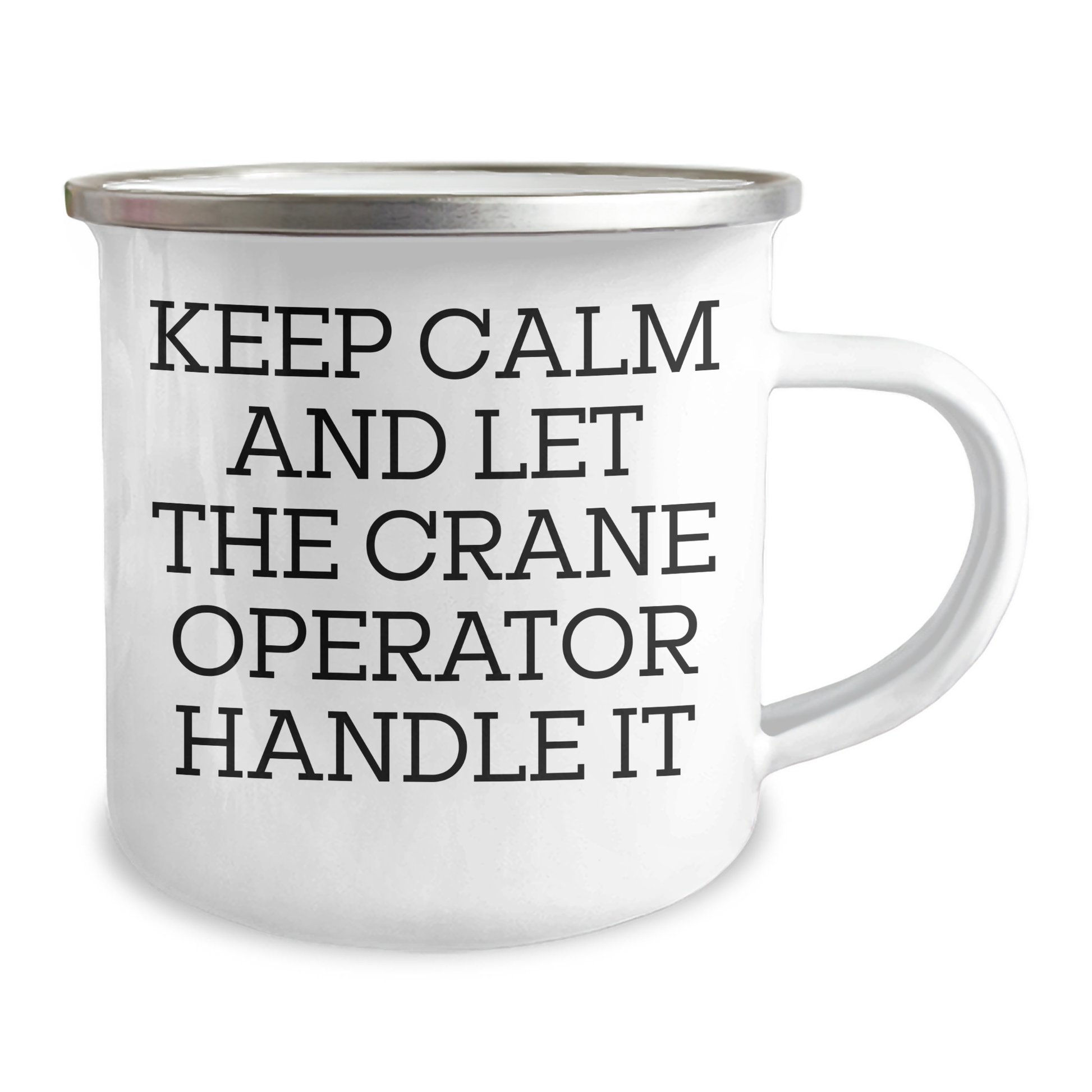 Funny Crane Operator Gifts from Mom, Keep Calm And Let The Crane Operator Handle It, 12 oz Camping Mug for Mother's Day - Image 2