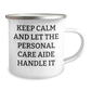 Personal Care Aide Gifts from Friends - Funny Camping Mug for Mom's Special Day - 'Keep Calm And Let The Personal Care Aide Handle It' - Image 2