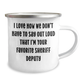 Funny Sheriff Deputy Gifts from Men to Sheriff Deputy on Mother's Day - I Love How We Don't Have To Say Out Loud That I'm Your Favorite - 12 oz Camping Mug - Image 2