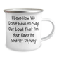 Sheriff Deputy Camping Mug, Funny Gifts from Men to Sheriff Deputies for Mother's Day, I Love How We Don't Have To Say Out Loud That I'm Your Favorite Gift for Sheriff Deputy - Image 2