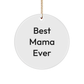 Funny Mama Gifts: 'Best Mama Ever' Circle Ornament, White, Christmas Unique Gifts from Family to Mama - Image 1