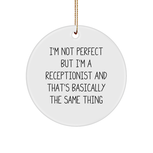 Funny Receptionist Gifts from Friends for Her, I'm Not Perfect But I'm A Receptionist Circle Ornament, Christmas Unique Presents - Image 1