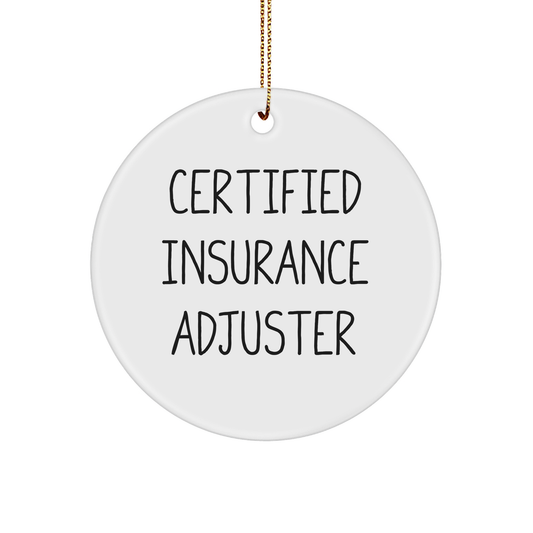 Certified Insurance Adjuster Gifts from Friends for Christmas - Funny Quote Circle Ornament - Image 1