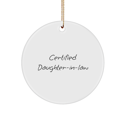 Funny Daughter-in-law Gifts, Certified Daughter-in-law Circle Ornament, 'Certified Daughter-in-law' Quote, Christmas Unique Gifts from Family to Daughter-in-law - Image 1