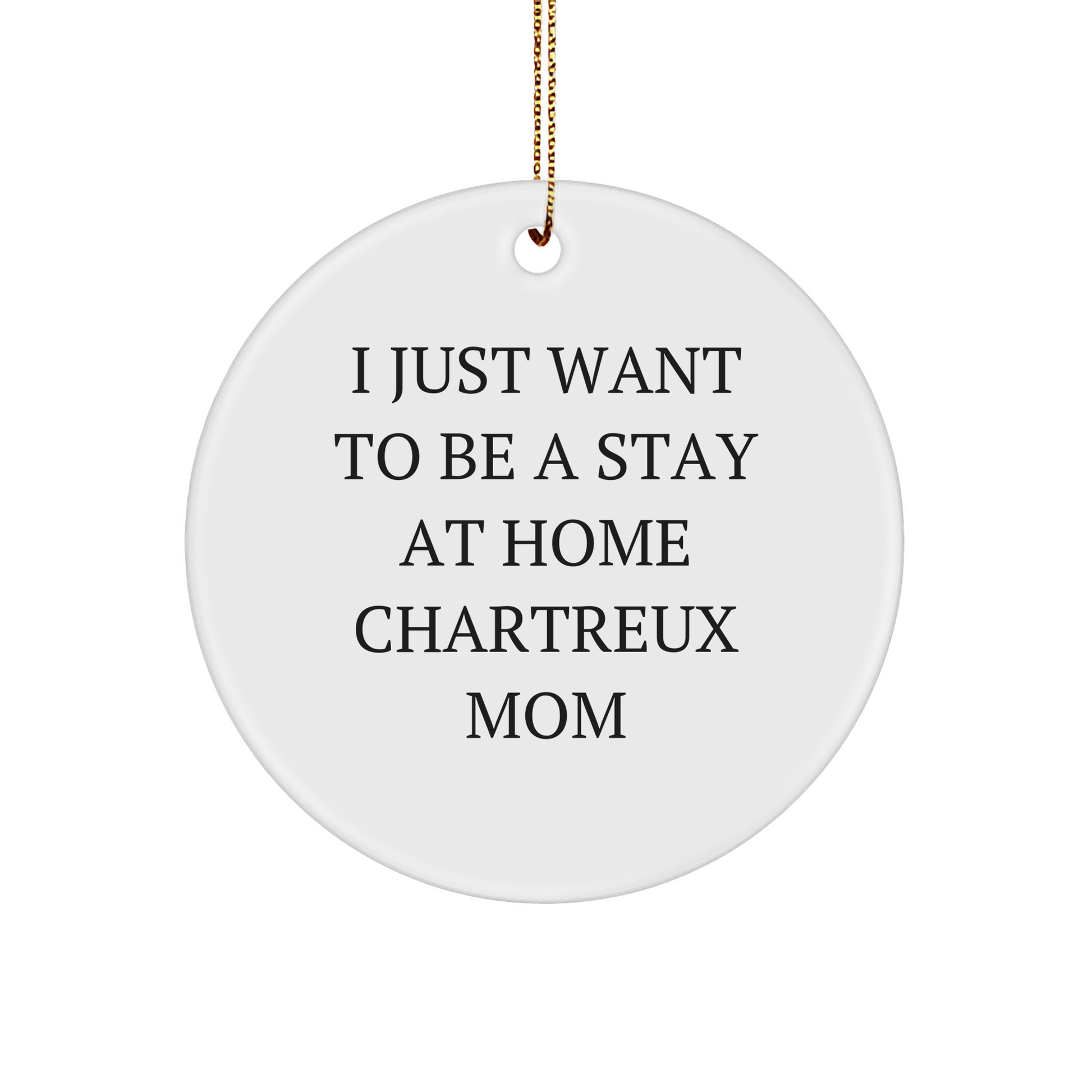Chartreux Cat Mom Christmas Circle Ornament, Gifts from Friends, Family, or Coworkers for Chartreux Cat Lovers, Funny Quote about Stay At Home Chartreux Mom, Unique Christmas Unique Gift - Image 1