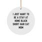 A Heartwarming Gift for Black Short Hair Cat Moms, 'I Just Want To Be A Stay At Home Black Short Hair Cat Mom' Circle Ornament, Unique Christmas Ornament - Image 1