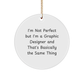 Graphic Designer Gifts from Friends for Graphic Designer, I'm Not Perfect But I'm A Graphic Designer And That's Basically The Same Thing Circle Ornament, Funny Christmas Ornament - Image 1