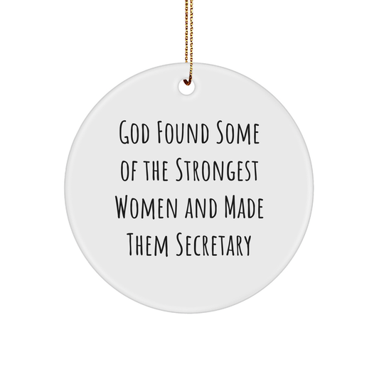 Funny Secretary Quotes Gifts for Women, Circle Ornament from Men, God's Strongest Women Made Them Secretary, White, 2.75 Inch, Christmas Unique Gifts - Image 1