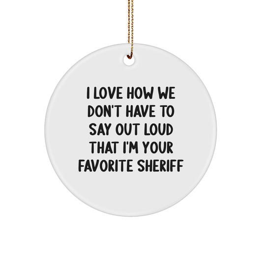 Sheriff Circle Ornament Gifts from Family - Funny Quote for Sheriff Lovers - Image 1