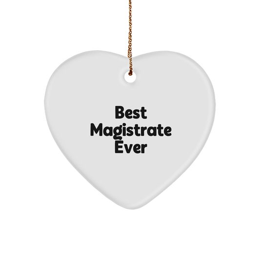 Magistrate Gifts for Best Magistrate Ever, Heart Ornament for Christmas, Gifts from Friends, 'Best Magistrate Ever' Quote, for Gifts for Magistrate - Image 1