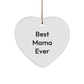 Mama Gifts from Best Mama Ever, Heart Ornament Quotes, 'Best Mama Ever' Christmas Unique Gift for Mama, Gifts from Family, Gifts for Mama - Image 1