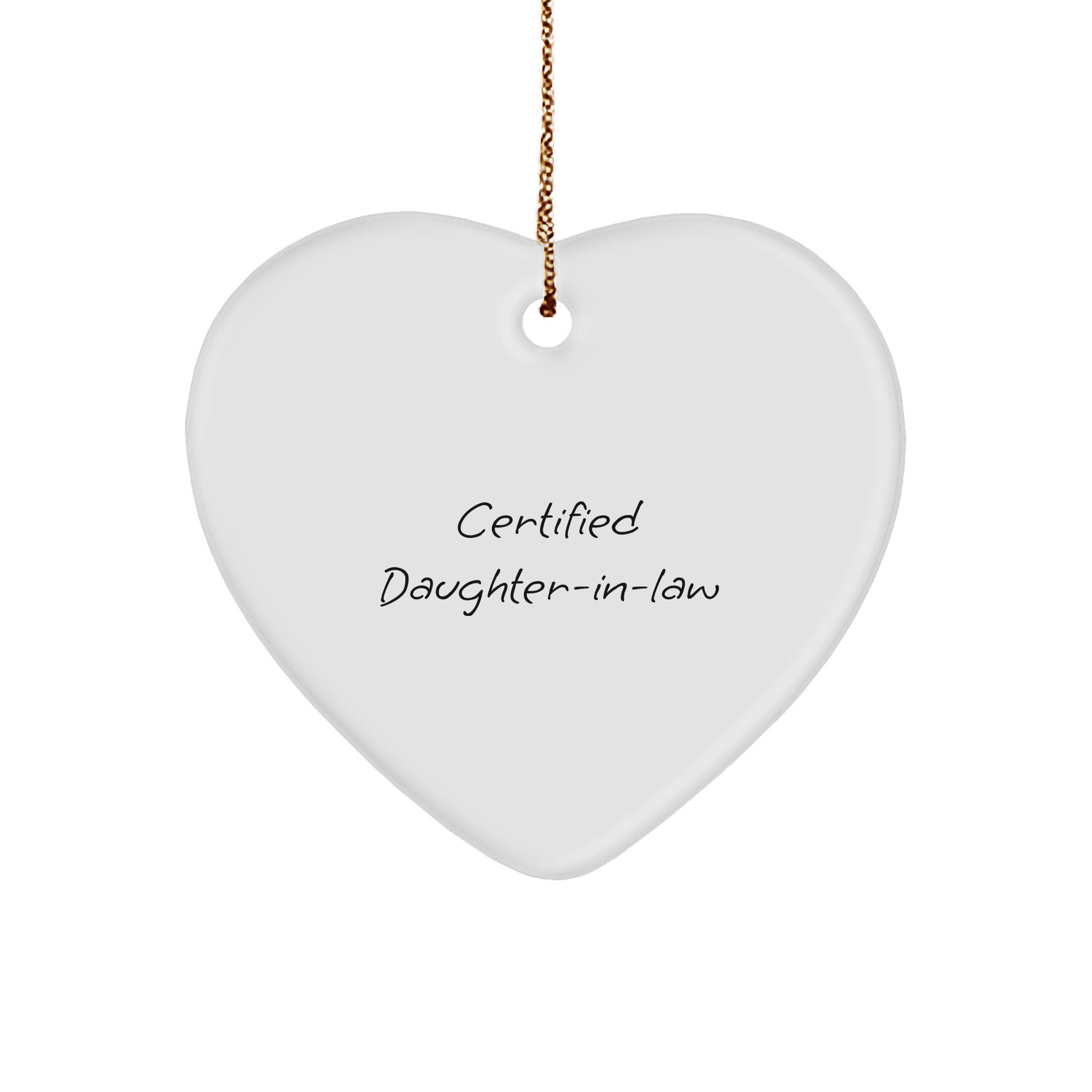 Funny Daughter-in-law Gifts, 'Certified Daughter-in-law' Heart Ornament, White, 2.75" Tall, Christmas Unique Gifts from Men to Daughter-in-law - Image 1