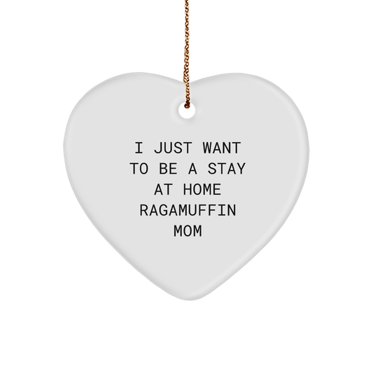 Ragamuffin Cat Mom Gifts: Heart Ornament with Funny Quote 'I Just Want To Be A Stay At Home Ragamuffin Mom' for Christmas - Image 1