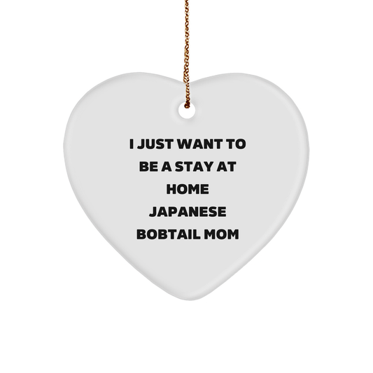 Japanese Bobtail Cat Mom Gifts - I Just Want To Be A Stay At Home Japanese Bobtail Mom Heart Ornament, Funny Cat Lover Gifts for Christmas - Image 1