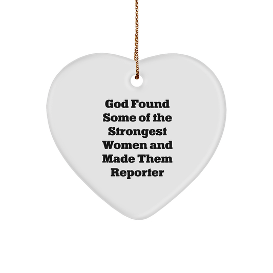 Funny Reporter Gifts from God Found Some Of The Strongest Women And Made Them Reporter, Heart Ornament for Christmas Unique Gifts for Reporter, Unique Reporter Appreciation Gift - Image 1