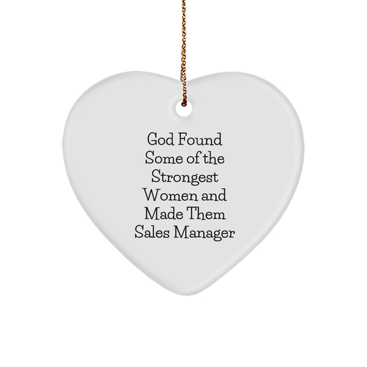 Funny Sales Manager Gifts from Friends for Christmas - 'God Found Some Of The Strongest Women And Made Them Sales Manager' Heart Ornament - Image 1