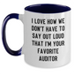 Funny Auditor Gifts from Friends for Graduation with Two Tone Coffee Mug - 'I Love How We Don't Have To Say Out Loud That I'm Your Favorite Auditor' Mugs for Men and Women - Main