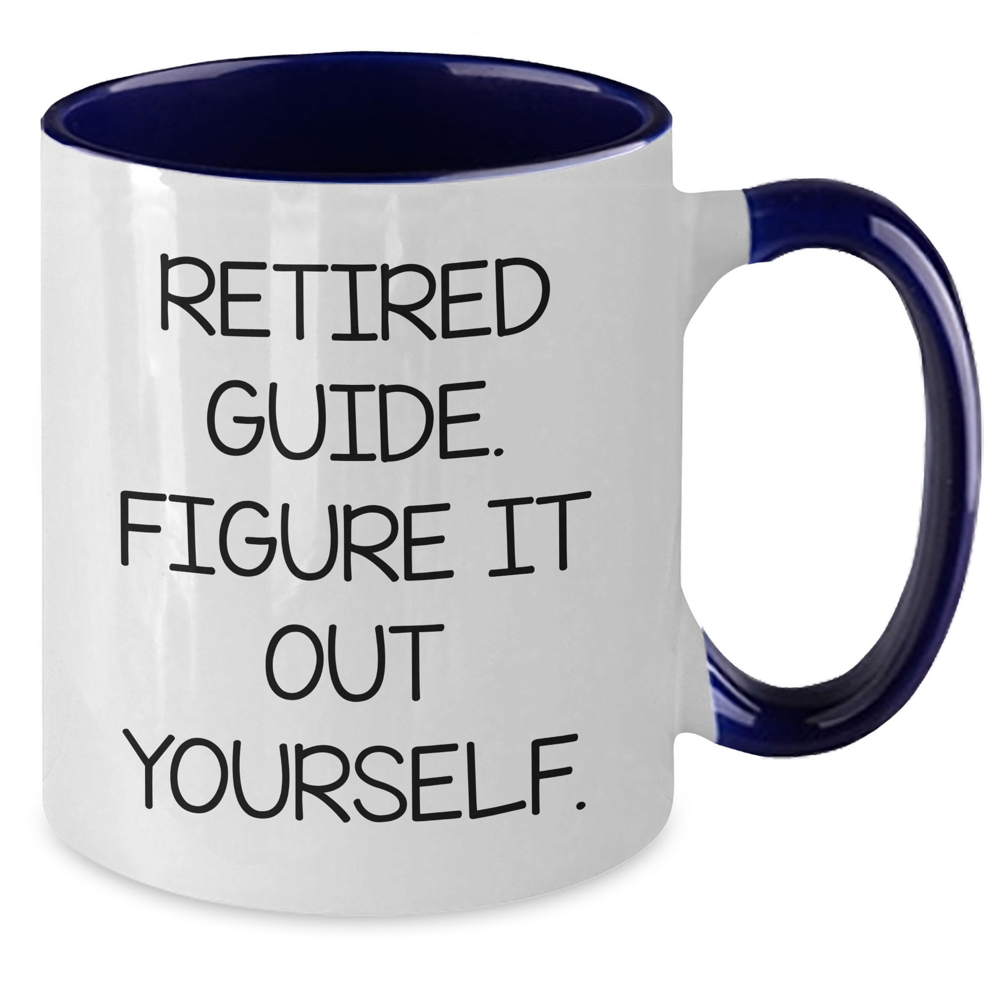Funny Gifts from Men to Guide, Two Tone Coffee Mug: 'Retired Guide. Figure It Out Yourself.' for Mother's Day - Additional