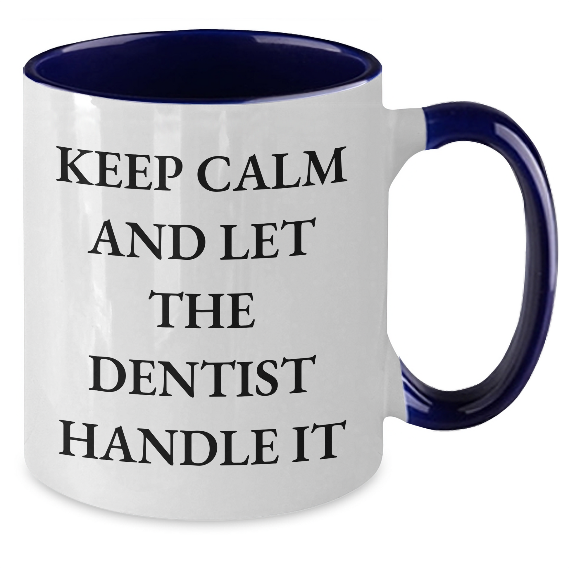 Funny Dentist Gifts from Mom to Her Favorite Dentist Two Tone Coffee Mug - 'Keep Calm And Let The Dentist Handle It' for Mother's Day - Additional