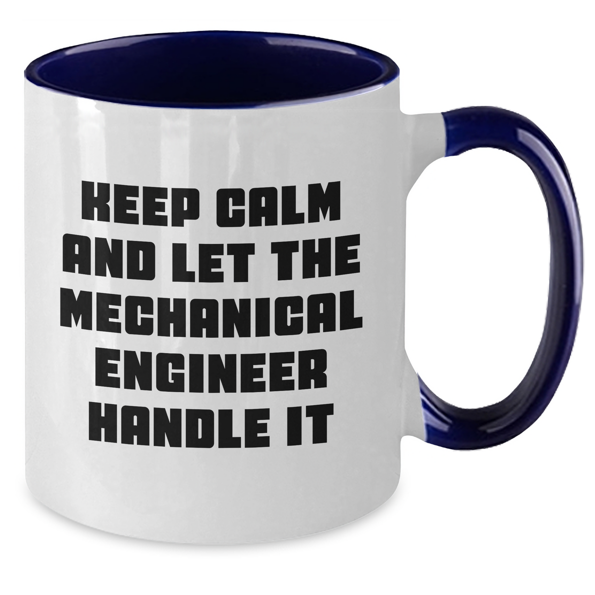 Funny Mechanical Engineer Gifts - Keep Calm and Let the Mechanical Engineer Handle It, Unique Two Tone Coffee Mug for Mom's Day, Gifts from Friends, 11oz Ceramic Mug - Additional