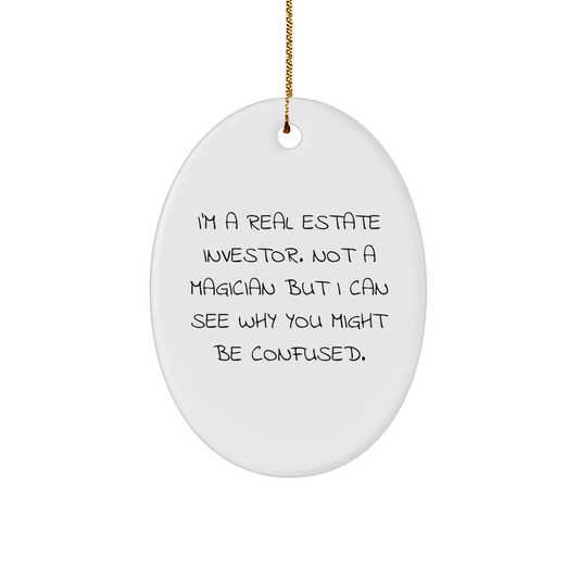 Real Estate Investor Gifts, Funny Quote Ornament, Oval Shaped MDF, White, Gifts from Friends for Real Estate Investor Men, Christmas Unique Gifts - Image 1
