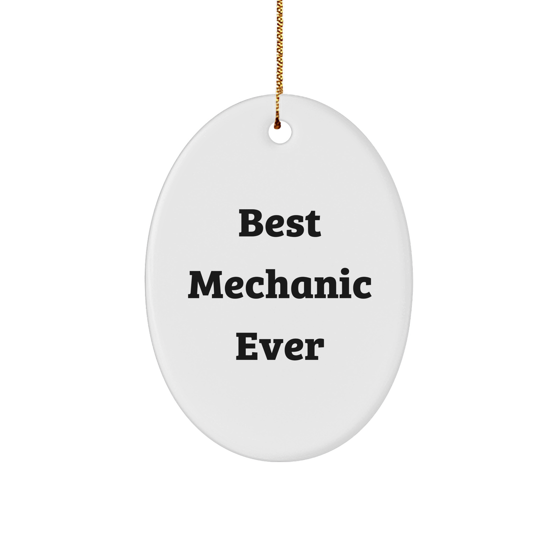 Funny Mechanic Gifts - Best Mechanic Ever Oval Ornament for Men, Women, or Friends - White, Durable, and Vibrantly Printed - Gifts from Family, Coworkers, or Friends for Christmas - Image 1