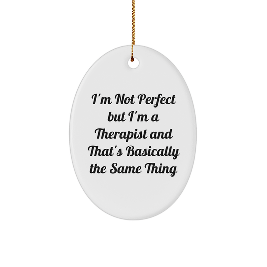 Therapist Gifts from Friends and Family - Oval Ornament with Funny Quote, Perfect for Christmas Unique Gifts - Image 1