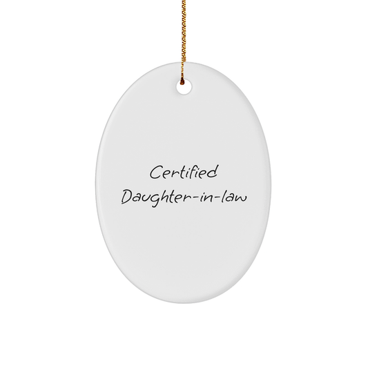 Funny Daughter-in-law Gift, 'Certified Daughter-in-law' Oval Ornament, White, 3.25\ - Image 1