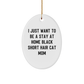 Gifts from Mom to I Just Want To Be A Stay At Home Black Short Hair Cat Mom - Oval Ornament, Funny Quote, Christmas, Black Short Hair Cat Mom, Black Short Hair Cat Lover - Image 1