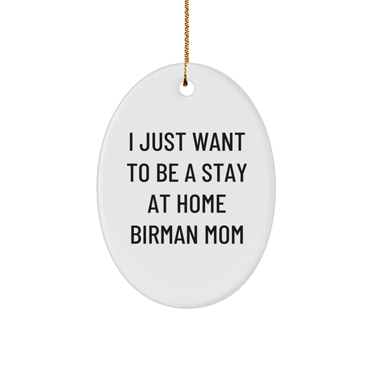 Birman Cat Mom's Gift, Oval Ornament with Funny Quote, Christmas Unique Gifts from Friends and Family to Birman Cat Lovers - Image 1