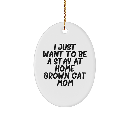 Brown Cat Mom Oval Ornament, Christmas Unique Gift from Friends to Family, Inspiring Quote - Image 1