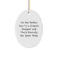 Funny Graphic Designer Gifts, I'm Not Perfect Oval Ornament, Christmas Unique Gifts from Friends to Coworkers - Image 1