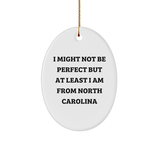 North Carolina Oval Ornament, Funny Quote Gifts from Friends, Family, or Coworkers for Christmas - Image 1